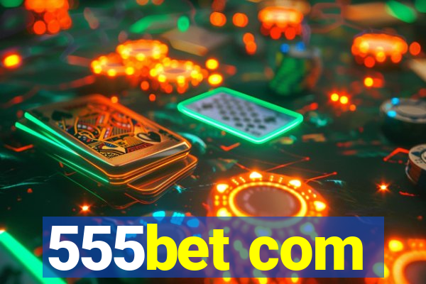 555bet com